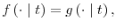  f\left( \cdot\mid t\right) =g\left( \cdot\mid t\right) ,