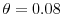  \theta=0.08