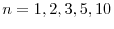  n=1,2,3,5,10