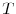  T