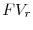  FV_{r}