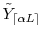  \tilde{Y}_\ensuremath{{\lceil \ensuremath{\alpha}L \rceil}}