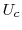 \displaystyle U_{c}