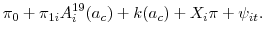 \displaystyle \pi_0 + \pi_{1i} A^{19}_i(a_{c}) + k(a_{c}) + X_i\pi + \psi_{it}.