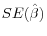 SE(\hat {\beta })