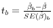 t_b =\frac{\hat {\beta }_b -\hat {\beta }}{SE(\hat {\beta })_b }