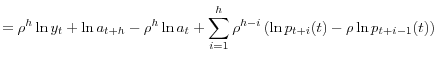 \displaystyle =\rho^{h}\ln y_{t}+\ln a_{t+h}-\rho^{h}\ln a_{t}+\sum_{i=1}^{h}\rho ^{h-i}\left( \ln p_{t+i}(t)-\rho\ln p_{t+i-1}(t)\right)