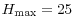  H_{\max}=25
