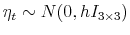  \eta _{t}\sim N(0,hI_{3\times 3})