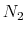  N_{2}