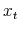  x_{t}