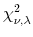  \chi^2_{\nu,\lambda}