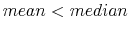  mean < median