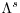  \Lambda^{s}