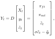 \displaystyle Y_{t}=D\begin{bmatrix} X_{t} y_{t} \tilde{c}_{t}% \end{... ...} \tilde{c}_{t} \sigma\tilde{c}_{t}-\tilde{q}_{t}% \end{bmatrix} ,% 