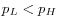 p_L <p_H 