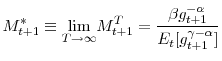 \displaystyle M_{t+1}^{\ast}\equiv\underset{T\rightarrow\infty}{\lim}M_{t+1}^{T}=\frac{\beta g_{t+1}^{-\alpha}}{E_{t}[g_{t+1}^{\gamma-\alpha}]}% 