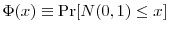  \Phi(x)\equiv\Pr[N(0,1)\leq x]