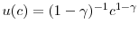  u(c)=(1-\gamma)^{-1}c^{1-\gamma}