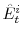  \hat{E}_{t}^{i}