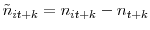  \tilde{n}_{it+k}=n_{it+k}-n_{t+k}