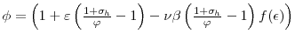 \phi=\left( 1+\varepsilon\left( \frac{1+\sigma_{h}}{\varphi}-1\right) -\nu\beta\left( \frac{1+\sigma_{h}}{\varphi}-1\right) f(\epsilon)\right) 