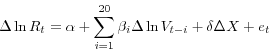\begin{displaymath} \Delta \ln R_t =\alpha +\sum\limits_{i=1}^{20} {\beta _i } \Delta \ln V_{t-i} +\delta \Delta X+e_t \end{displaymath}
