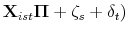 \displaystyle \mathbf{X}_{ist}\mathbf{\Pi} + \zeta_s + \delta_t)