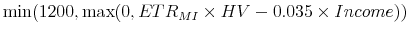  \min (1200, \max (0, ETR_{MI} \times HV-0.035 \times Income))