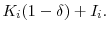\displaystyle K_i(1-\delta) + I_i. \notag