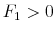  F_1>0