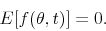 \begin{displaymath} E[f(\theta,t)]=0. \end{displaymath}