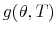 g(\theta,T)
