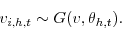 \begin{displaymath}v_{i,h,t}\sim G(v, \theta_{h,t}).\end{displaymath}