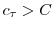 c_{\tau }>C