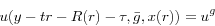\begin{displaymath} u(y-tr-R(r)-\tau ,\bar {g},x(r))=u^g \end{displaymath}