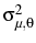  \sigma_{\mu,\theta}^{2}