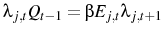 \displaystyle \lambda_{j,t}Q_{t-1}=\beta E_{j,t}\lambda_{j,t+1} 