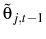  \tilde{\theta}_{j,t-1}
