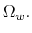  \Omega_{w}.