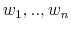  w_{1},..,w_{n}