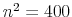  n^{2}=400