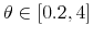  \theta\in\left[ 0.2,4\right] 