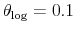  \theta_{\log}=0.1