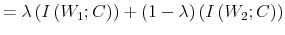 \displaystyle =\lambda\left( I\left( W_{1};C\right) \right) +\left( 1-\lambda\right) \left( I\left( W_{2};C\right) \right)