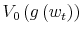  V_{0}\left( g\left( w_{t}\right) \right) 