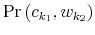  \Pr\left( c_{k_{1}},w_{k_{2}}\right) 