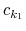  c_{k_{1}}