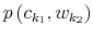  p\left( c_{k_{1}},w_{k_{2}% }\right) 