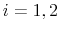  i=1,2